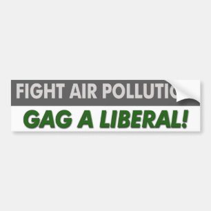 Liberale instelling: "Fight Air Pollution Gag a Li Bumpersticker