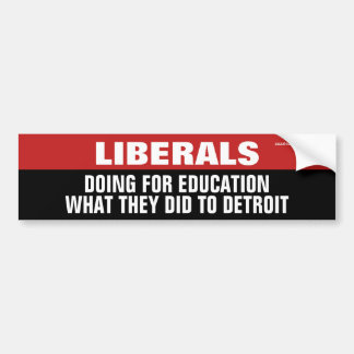 Liberalen doen voor onderwijs wat ze hebben gedaan bumpersticker