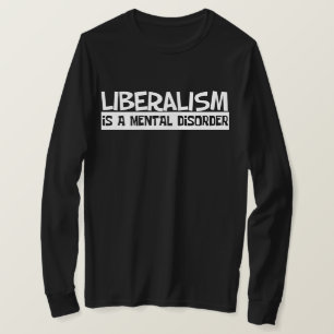 Liberalisme Is Een Geestelijke Stoornis T-Shirt