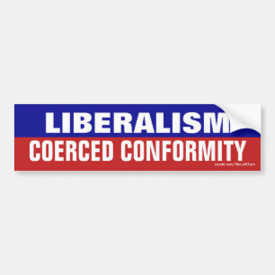 Liberalisme is gedwongen conformiteit bumper stick bumpersticker