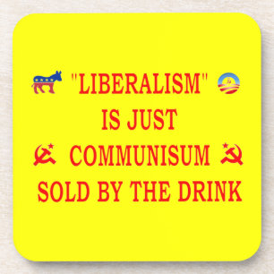 LIBERALISME IS NET COMMUNISME DRANKJES ONDERZETTER