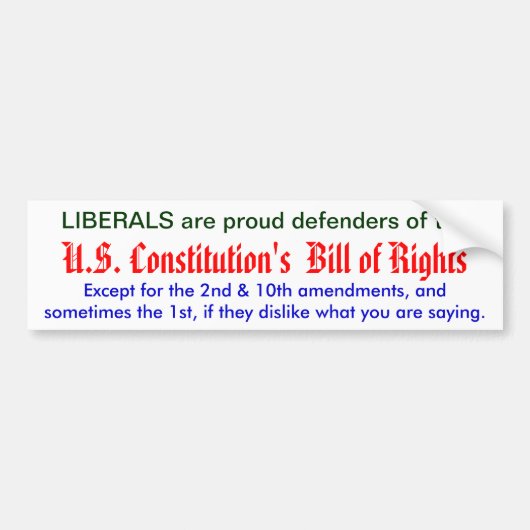 Liberal's Bill of Rights hypocrisy Bumpersticker (Voorkant)