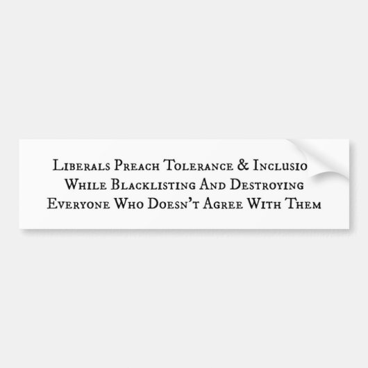Liberals Hypocrisy on Tolerance Bumper Sticker (Devant)