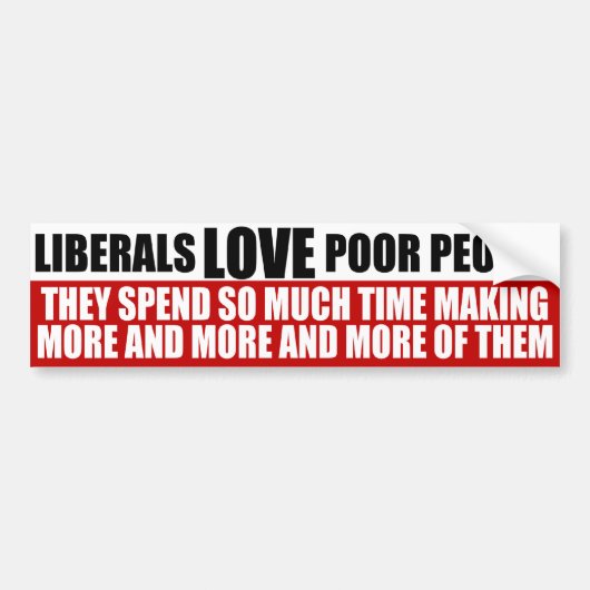 Liberals Love Poor People Bumpersticker (Voorkant)