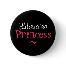 LIBERATED PRINCESS BUTTON