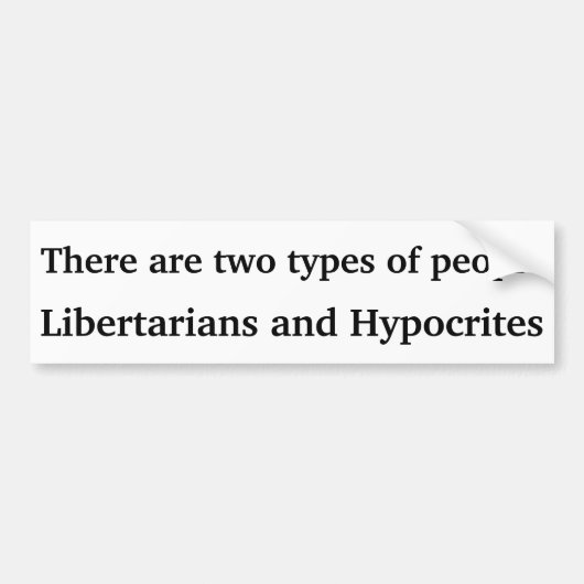 Libertarian of Hypocrite Bumpersticker (Voorkant)