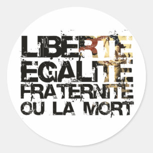 LIberte Egalite Fraternite!  Franse revolutie! Ronde Sticker