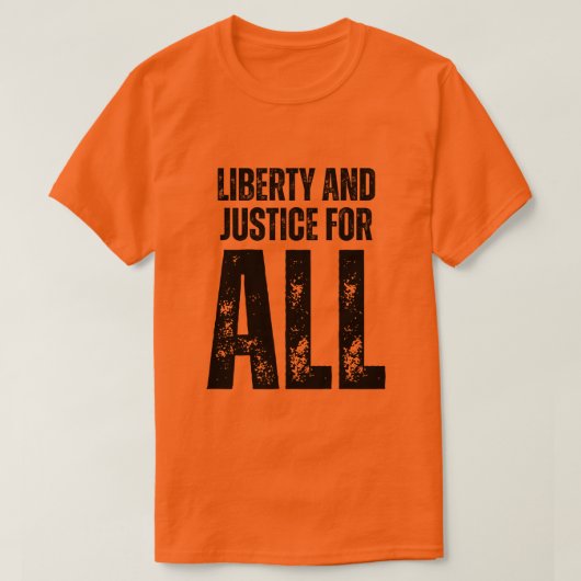 Liberty and Justice For All Protest T-shirt (Design voorkant)