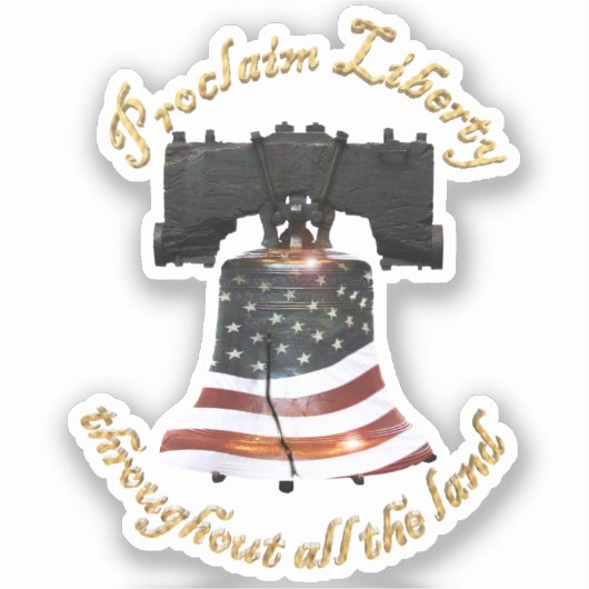 Liberty Bell - Proclaim Liberty Sticker (Voorkant)