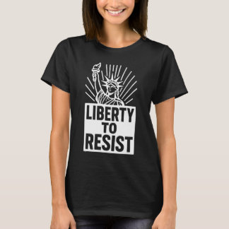 Liberty To Resist - Statue of Liberty Protest Desi T-shirt