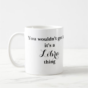 Libra Astrologie Zodiac Funny Mug