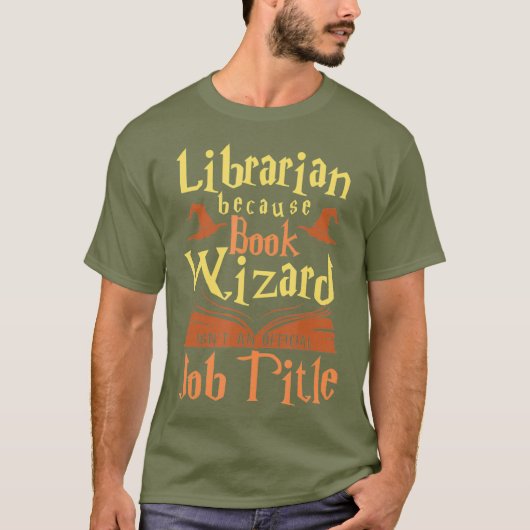 Librarian Because Book Wizard Not A Job Title T-shirt (Voorkant)