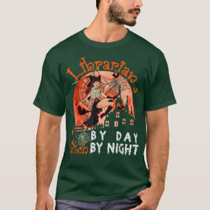 Librarian by Day heks by Night Halloween Witch Fl T-shirt