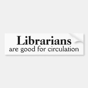 Librarische Bumpersticker Funny Circulation Pun