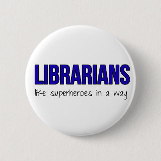 Librarissen zijn superhelden ronde button 5,7 cm