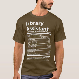 Library Assistant Nutritional and Undenable Facto T-shirt