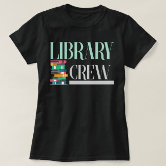 Library Crew Books Reading Funny Librarian Funny T-shirt