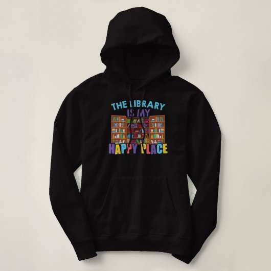 Library Is My Happy Place Librarian Book Hoodie (Design voorkant)