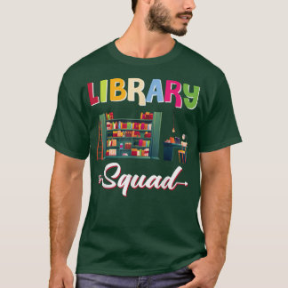 Library Squad Bookworm Reading Book Lover Libraria T-shirt