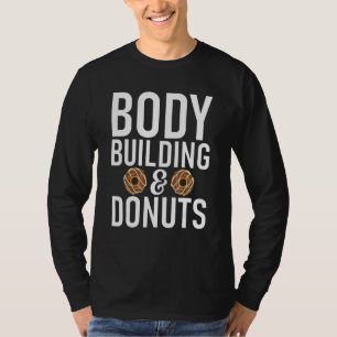 Lichaamsbouw en Donuts Gym Workout Bodybuilding T-shirt