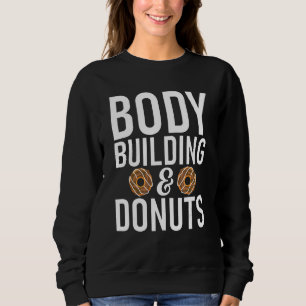 Lichaamsbouw en Donuts Gym Workout Bodybuilding Trui