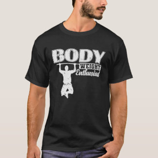 Lichaamsgewicht Ethusiast Fitness Workout T-shirt