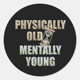 Lichamelijk oud, mentaal jong ronde sticker