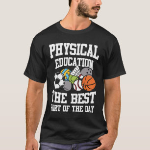 Lichamelijke opvoeding Het beste deel van de dag T-shirt