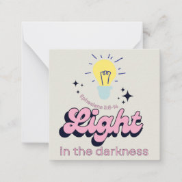 Licht in de Duisternis Kaart / Aanmoediging Kaart Notitiekaartje