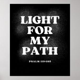 Licht voor mijn pad (Psalm 119:105) Poster