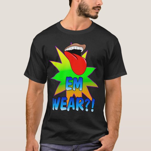 Lick Em Draag! T-shirt (Voorkant)