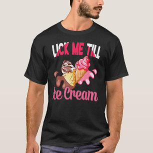 Lick me tot Icecream Graphic Volwassen Humor Ice C T-shirt