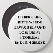 "Lieber Chef, bitte werde erwachsen..." Badge (Devant & derrière)