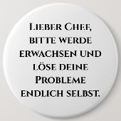 "Lieber Chef, bitte werde erwachsen..." Badge (Devant)
