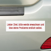 "Lieber Chef, bitte werde erwachsen..." Bumpersticker (Op auto)