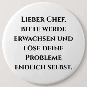 "Lieber Chef, bitte werde erwachsen..." Button