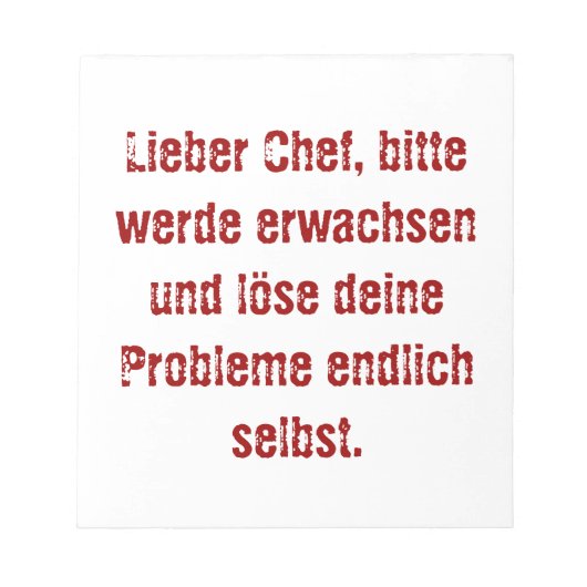 "Lieber Chef, bitte werde erwachsen..." Notitieblok (Voorkant)