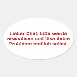 "Lieber Chef, bitte werde erwachsen..." Ovale Sticker