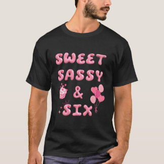 Lief Sassy Zes Gelukkig 6e Verjaardag Tekst Cake B T-shirt