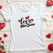Liefde als Jezus, Christelijk T-shirt