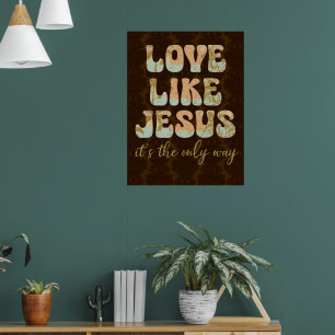 Liefde als Jezus; de enige weg Christelijk Poster