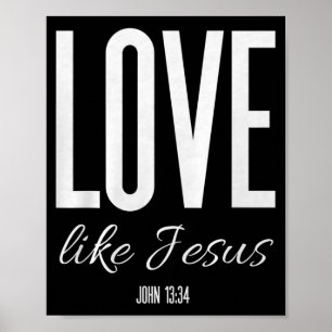 Liefde als Jezus Johannes 13_ Bijbelvers Christeli Poster