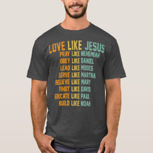 Liefde als Jezus Pray als Nehemiah Obey als Danie T-shirt