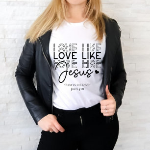 Liefde als Jezus Religieuze Bijbel citaat T-shirt