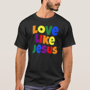 Liefde als Jezus Religieuze God Christelijk Grafis T-shirt