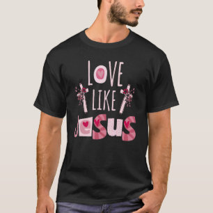 Liefde als Jezus Religieuze God Christelijke Bloem T-shirt