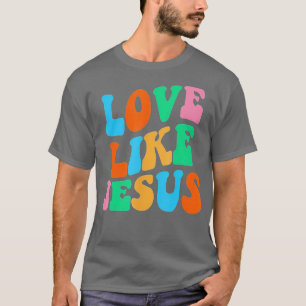 Liefde als Jezus Retro Jezus Christelijk T-shirt