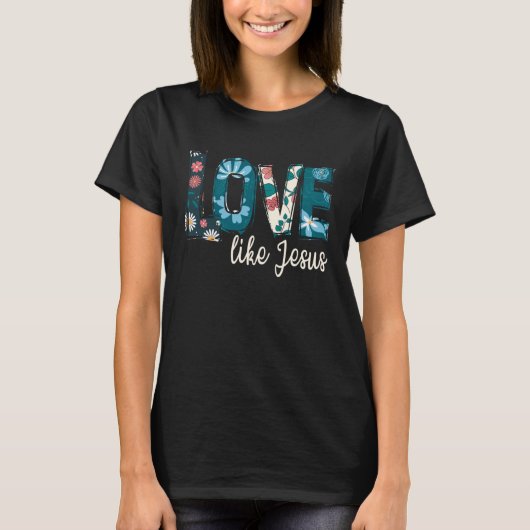 Liefde als uw Jezus Geloof Christelijk Christ Cros T-shirt (Voorkant)
