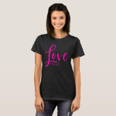 Liefde Altijd Elegant Handschrift Script Hot Pink T-shirt (Voorkant volledig)