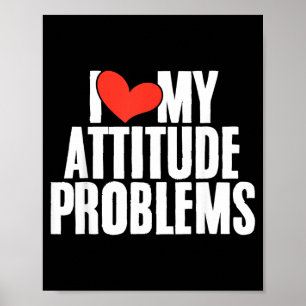Liefde Attitude Probleem Grappig Sarcastisch Humor Poster